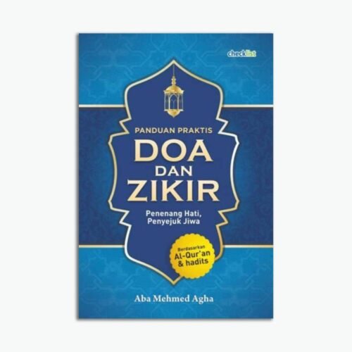 Panduan Praktis Doa dan Zikir Penenang Hati Penyejuk Jiwa