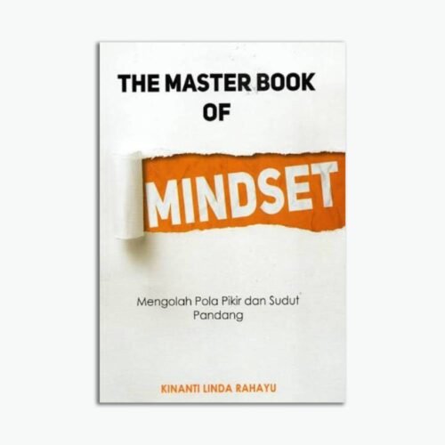 The Master Book of Mindset: Mengolah Pola Pikir dan Sudut Pandang