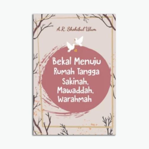 Bekal Menuju Rumah Tangga Sakinah, Mawaddah, Warahmah