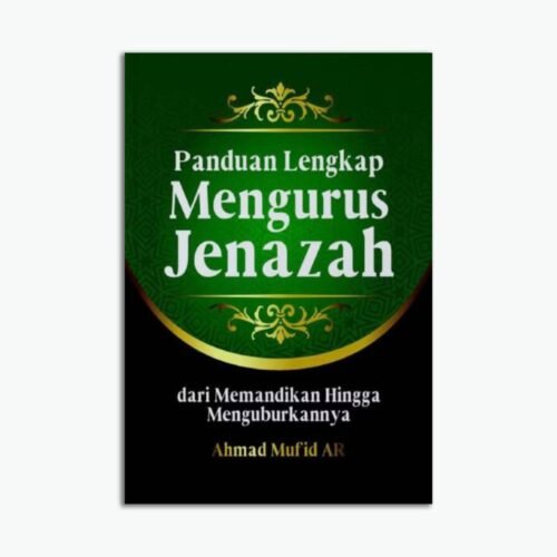 Panduan Lengkap Mengurus Jenazah