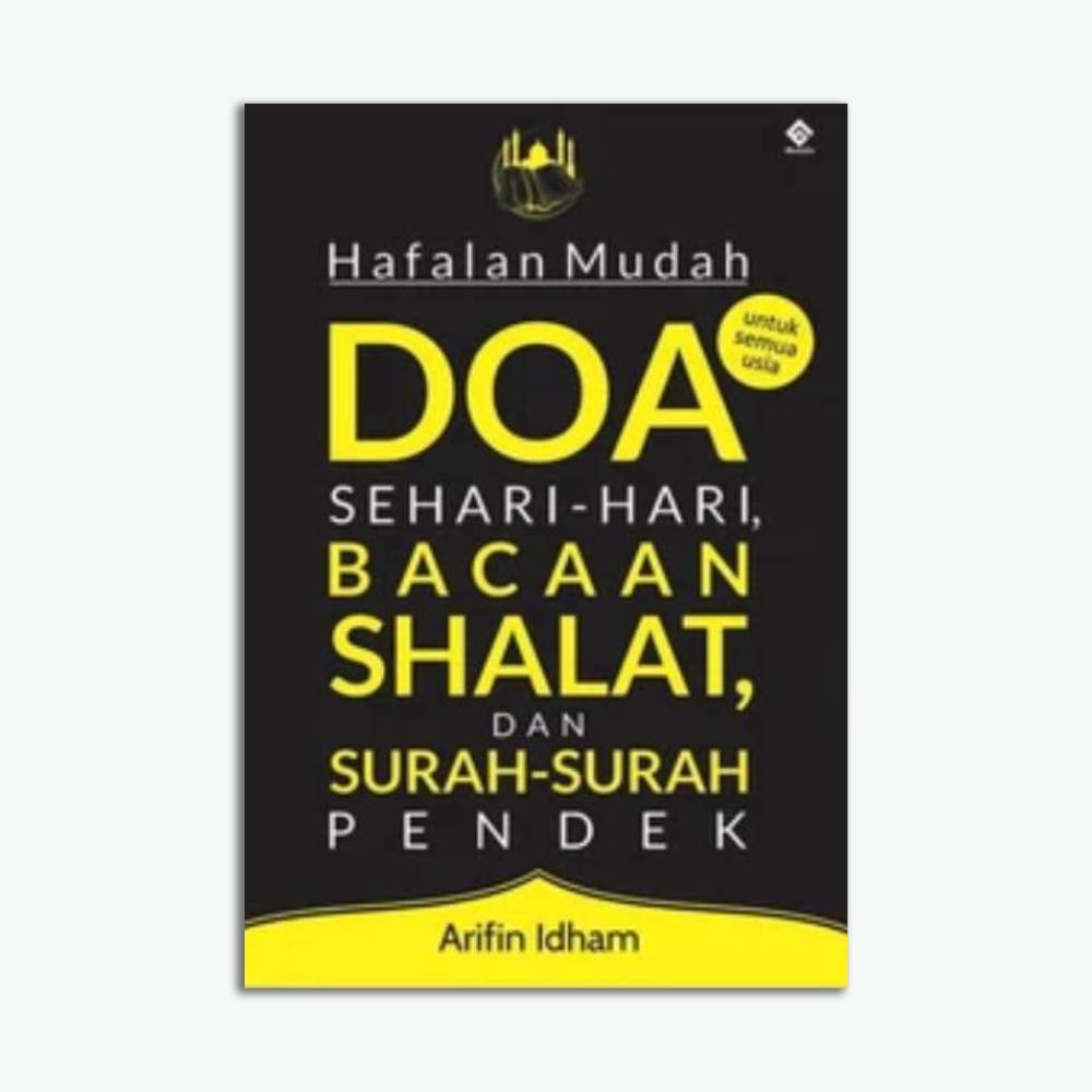 Hafalan Mudah Doa Sehari-hari, Bacaan Shalat, dan Surah-Surah Pendek