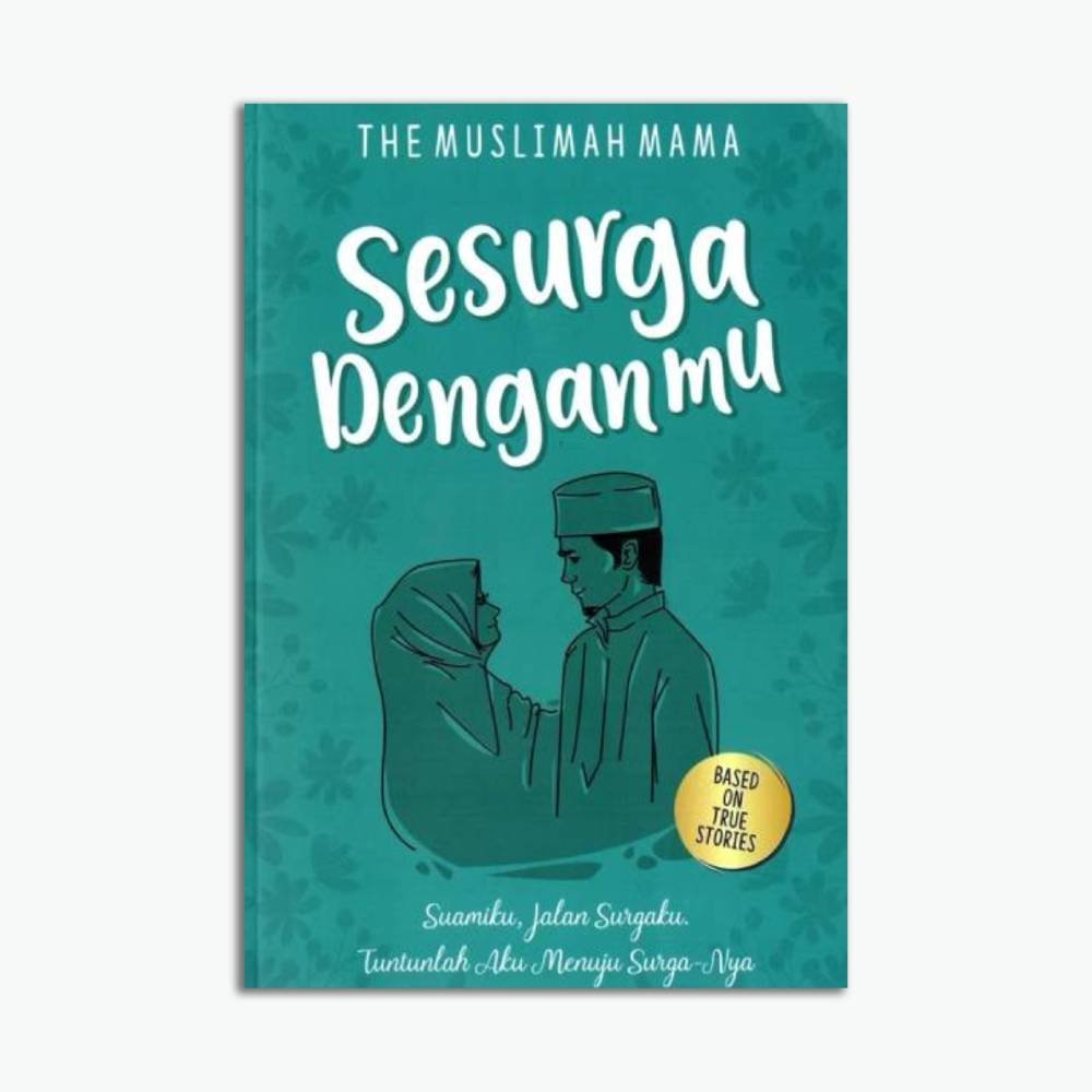 Sesurga denganmu: Suamiku, Jalan Surgaku. Tuntunlah Aku Menuju Surga-nya