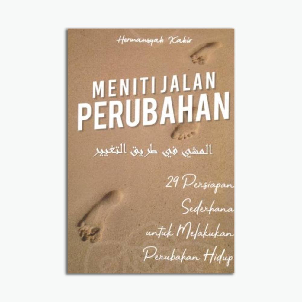 Meniti Jalan Perubahan: 29 Persiapan Sederhana untuk Melakukan Perubahan Hidup