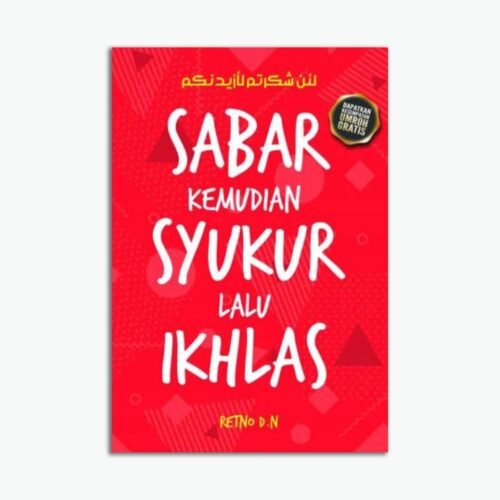 Sabar, Kemudian Syukur, Lalu Ikhlas