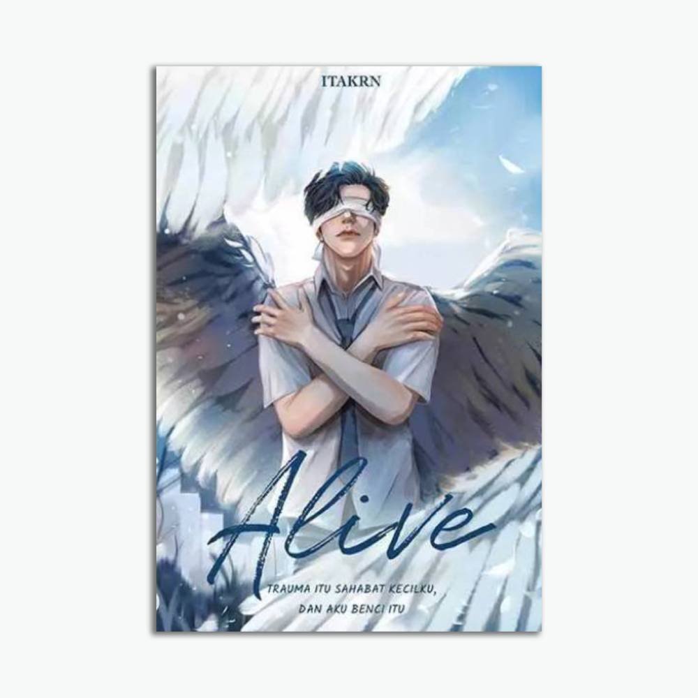 Novel Alive : Trauma Itu Sahabat Baikku, Tapi Aku Benci Itu