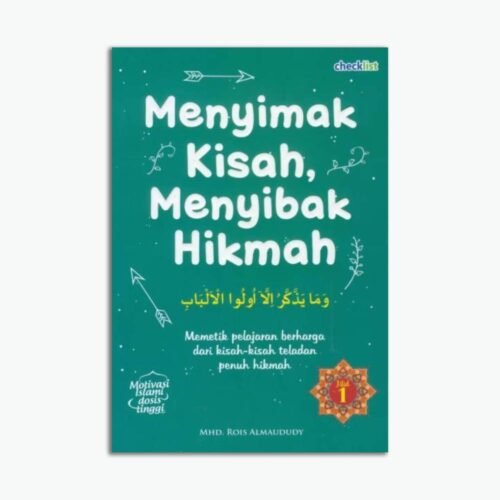 Menyimak Kisah, Menyibak Hikmah Jilid 1