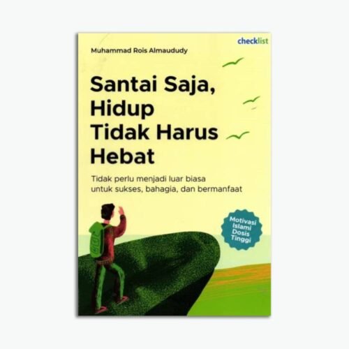 Santai Saja, Hidup Tidak Harus Hebat