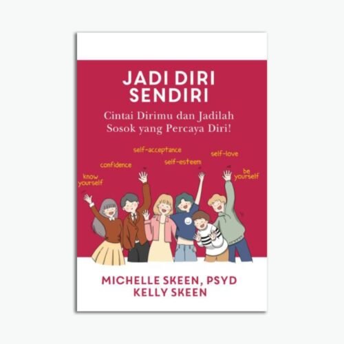 Jadi Diri Sendiri Cintai Dirimu dan Jadilah Sosok yang Percaya Diri