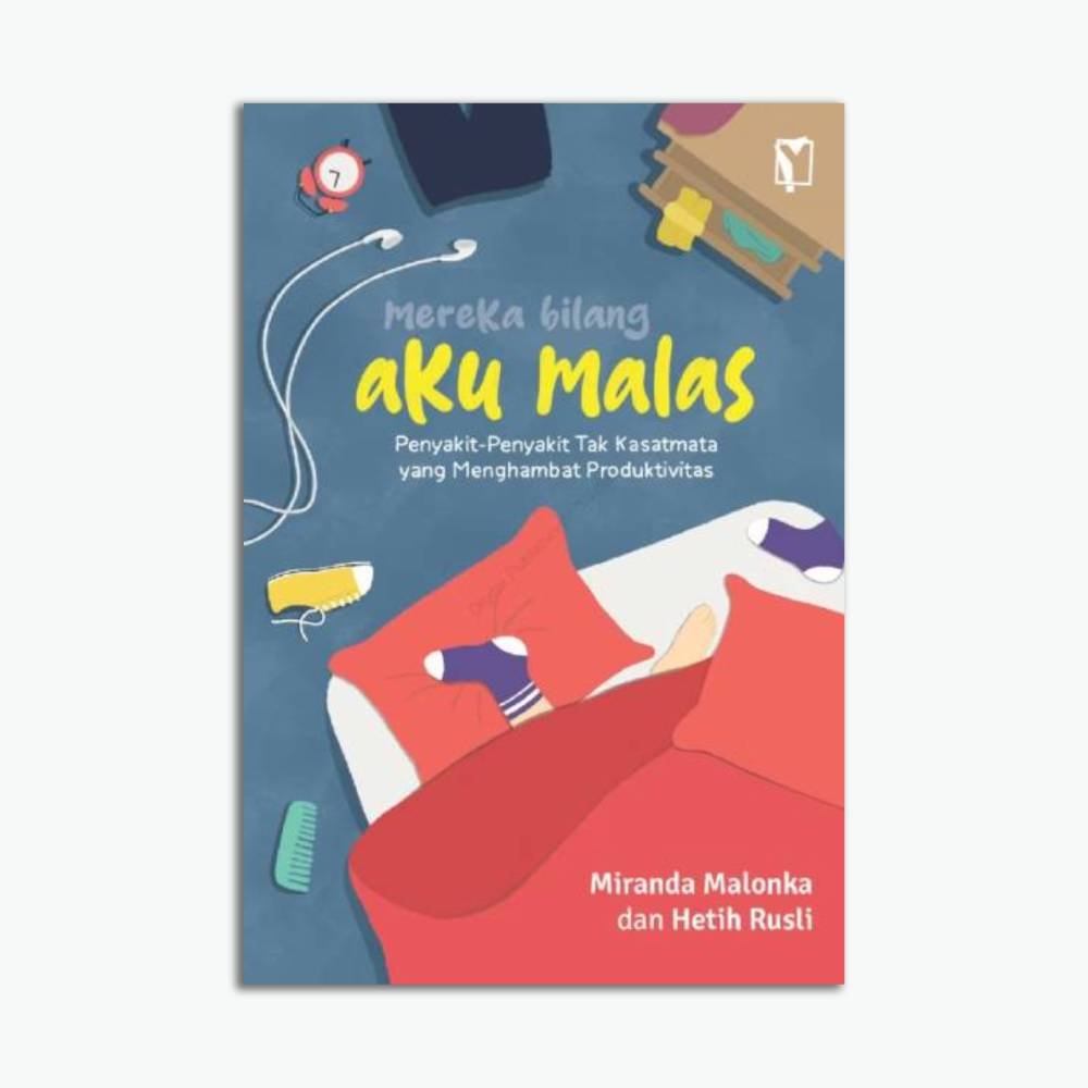 Template Website (1) Mereka Bilang Aku Malas: Penyakit-Penyakit Tak Kasatmata Yang Menghambat Produktivitas