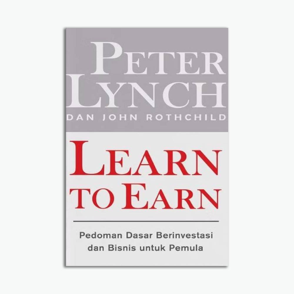 Learn to Earn : Pedoman Dasar Berinvestasi dan Bisnis untuk Pemula