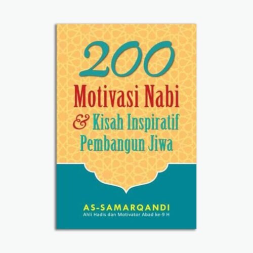 200 Motivasi Nabi & Kisah Inspiratif Pembangun Jiwa - as-Samarqandi