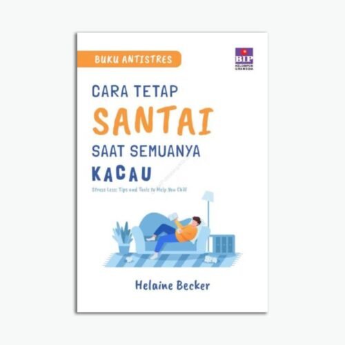 Antistres : Cara Tetap Santai Saat Semuanya Kacau