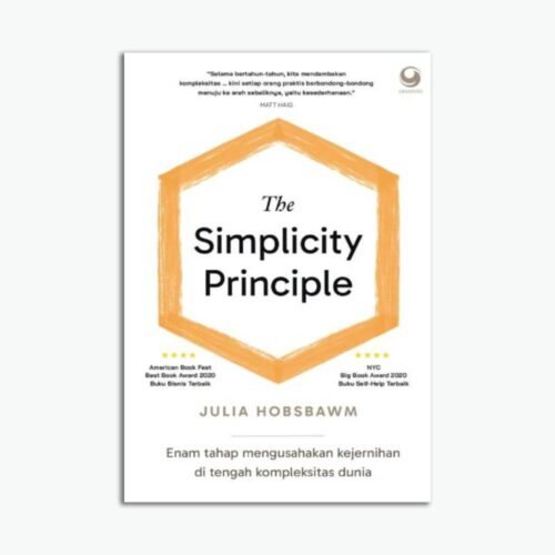 The Simplicity Principle : Enam Tahap Mengusahakan Kejernihan di Tengah Kompleks