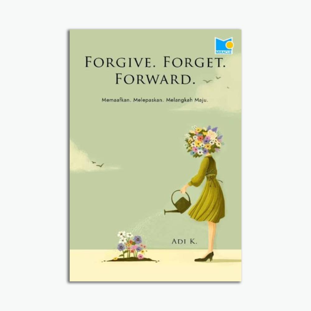 Forgive. Forget. Forward.