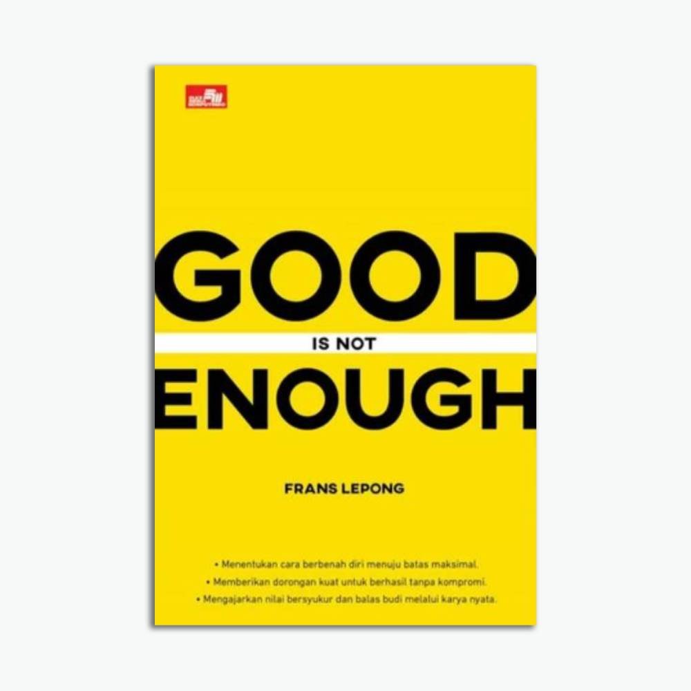 Good Is Not Enough