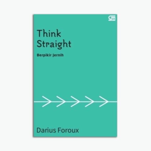 Think Straight: Berpikir Jernih
