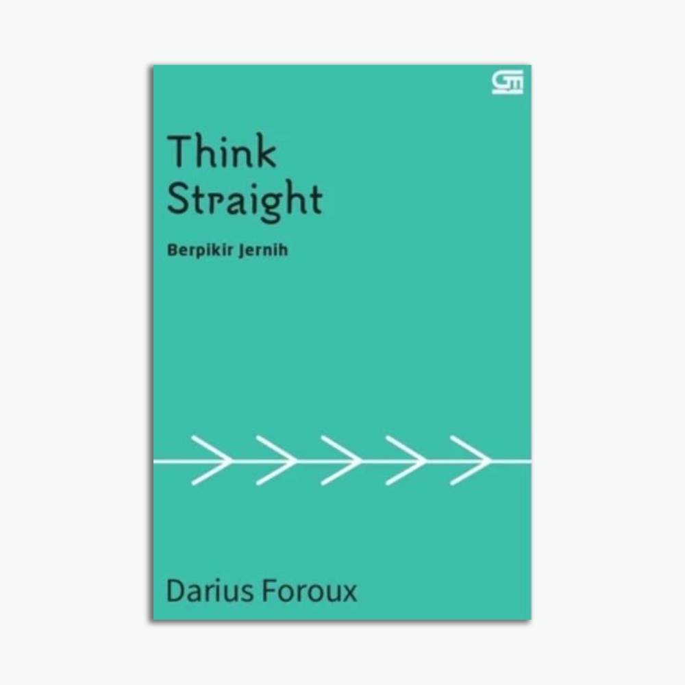 Think Straight: Berpikir Jernih