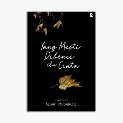 Novel Yang Mesti Dibenci Itu Cinta