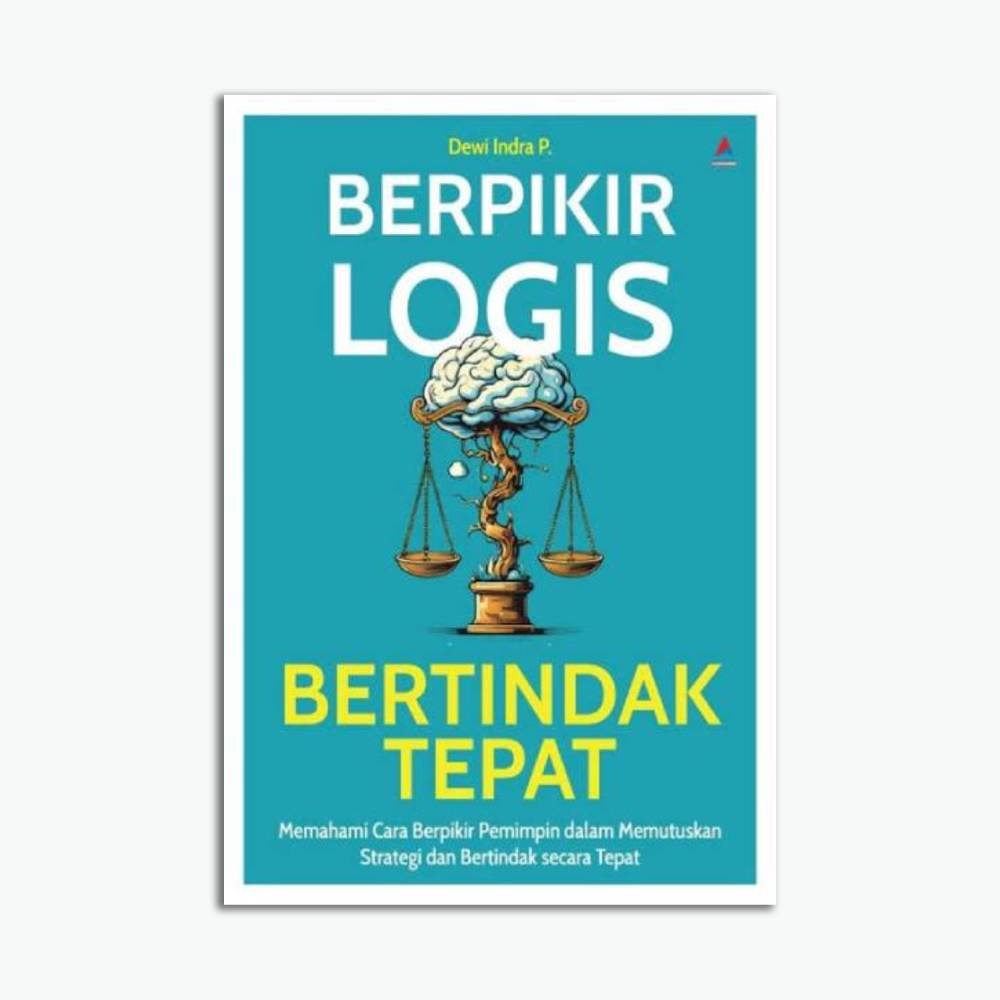 Berpikir Logis Bertindak Tepat