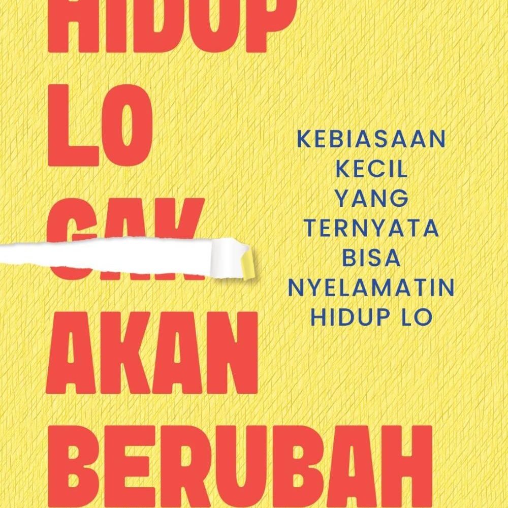 _Image_ (10) HIDUP LO GAK AKAN BERUBAH