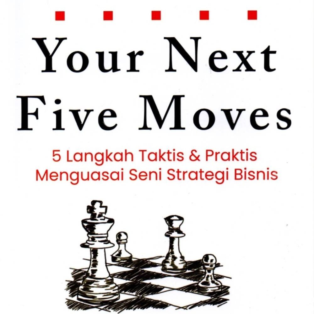 _Image_ Your Next Five Moves: 5 Langkah Taktis & Praktis Menguasai Seni Strategi Bisnis