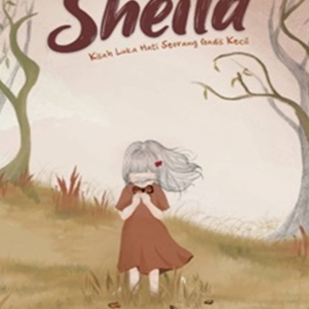 Novel Sheila: Kisah Luka Hati Seorang Gadis Kecil