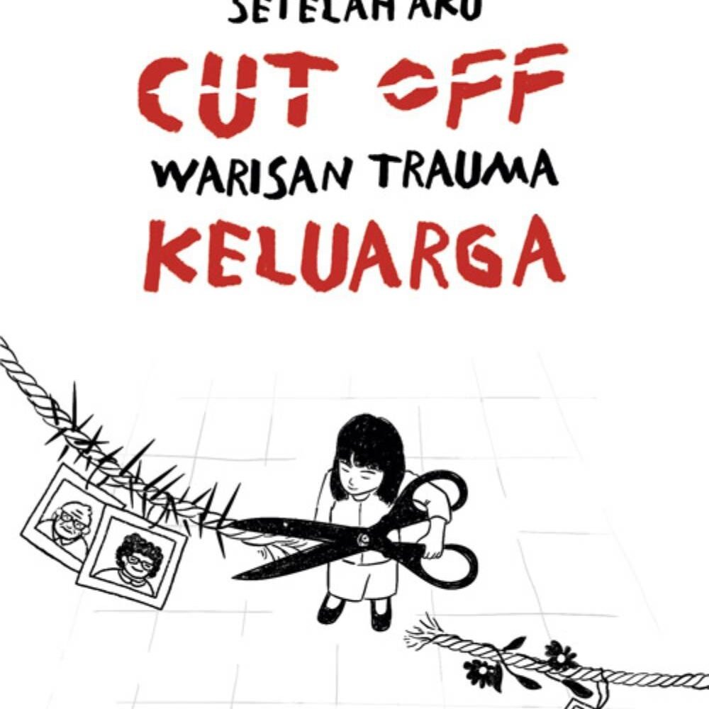 Setelah Aku Cut Off Warisan Trauma Keluarga