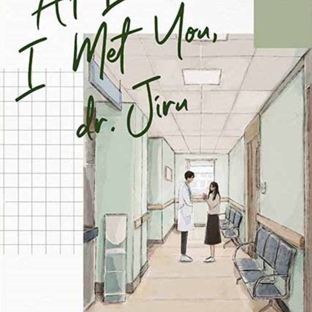 Novel At Least I Met You, dr. Jiru