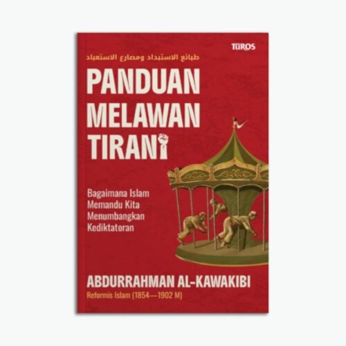 Template Website (1) (2) Panduan Melawan Tirani: Bagaimana Islam Memandu Kita Menumbangkan Kediktatoran