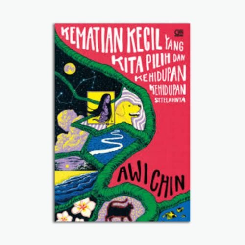Kematian Kecil yang Kita Pilih dan Kehidupan-kehidupan Setelahnya