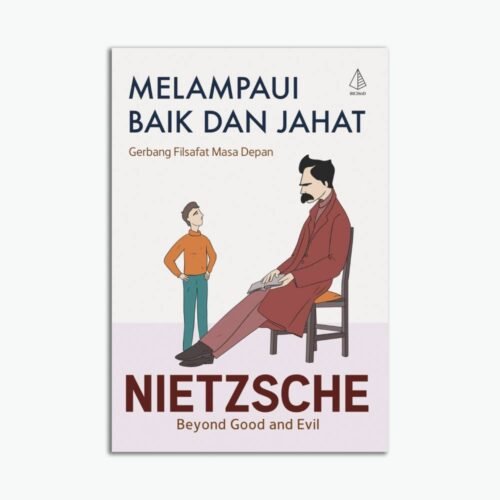 Melampaui Baik dan Jahat: Gerbang Filsafat Masa Depan