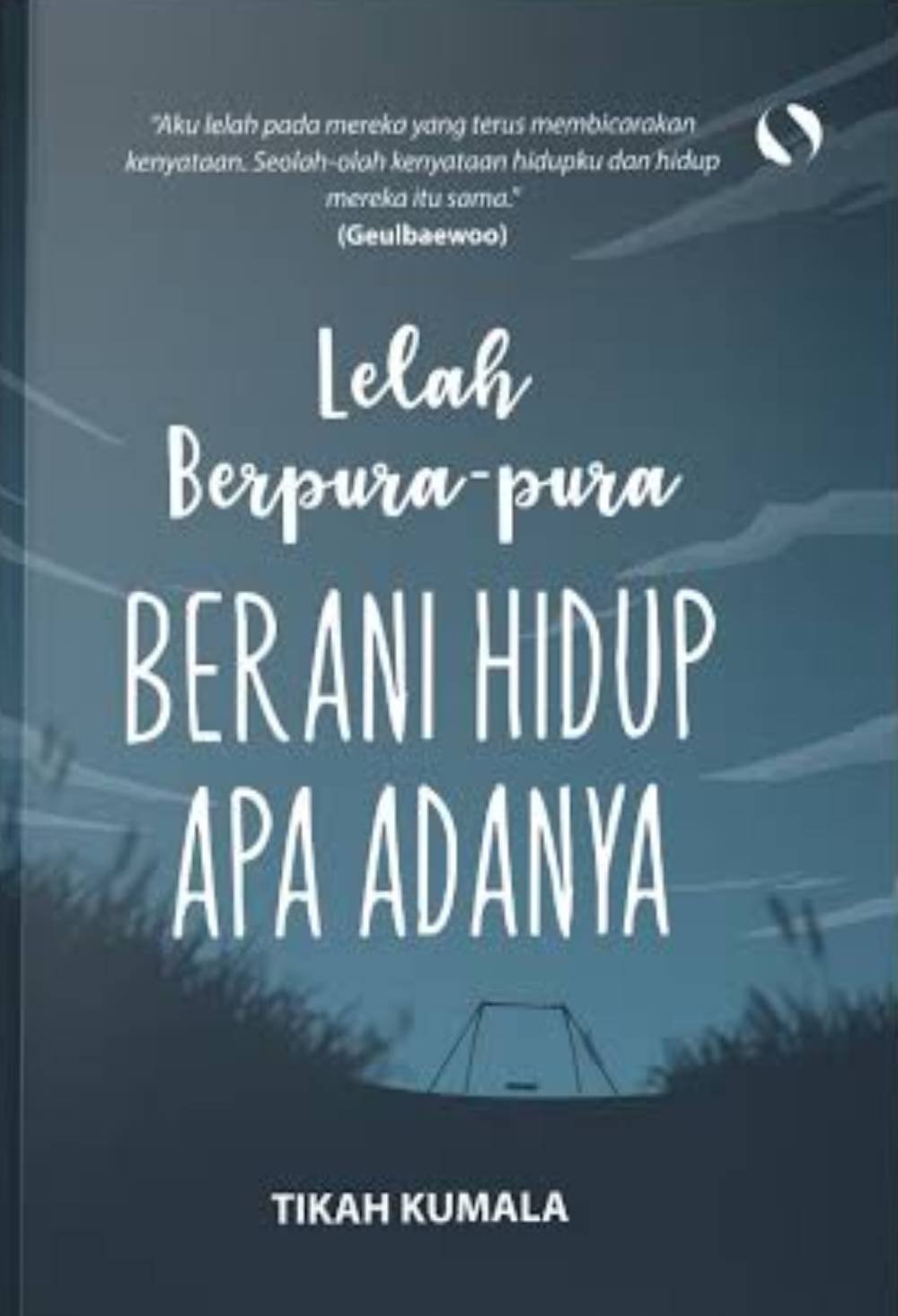 _Image_ (10) Lelah Berpura - pura Berani Hidup Apa Adanya