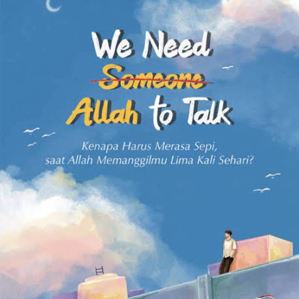 We Need Someone Allah To Talk