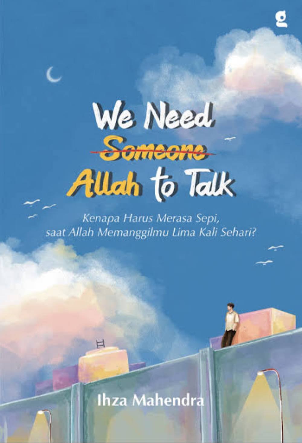 We Need Someone Allah To Talk