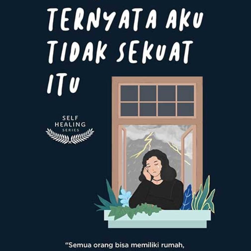 Maaf, Ternyata Aku Tidak Sekuat Itu