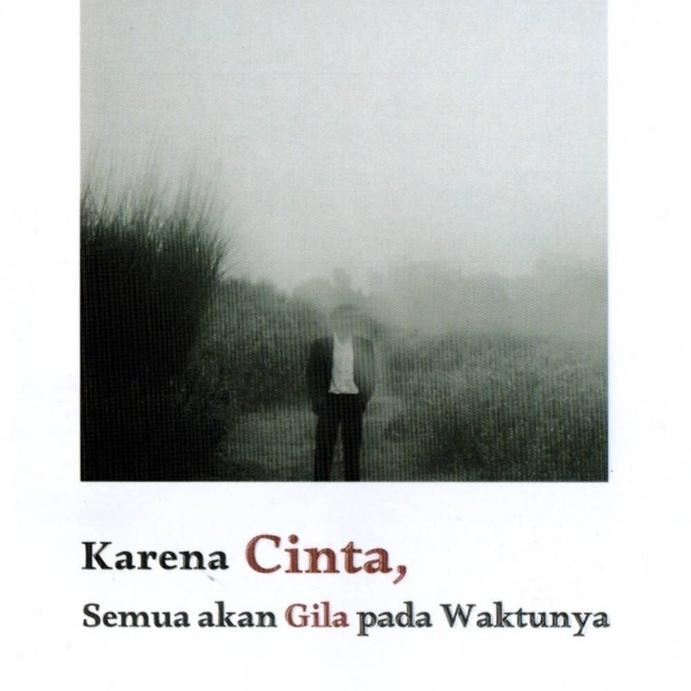 Karena Cinta, Semua akan Gila pada Waktunya