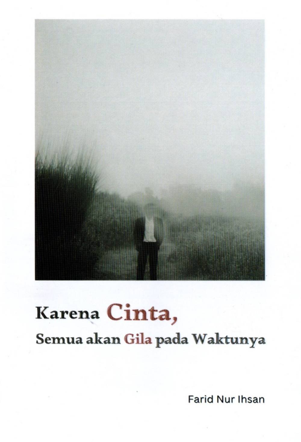 Karena Cinta, Semua akan Gila pada Waktunya