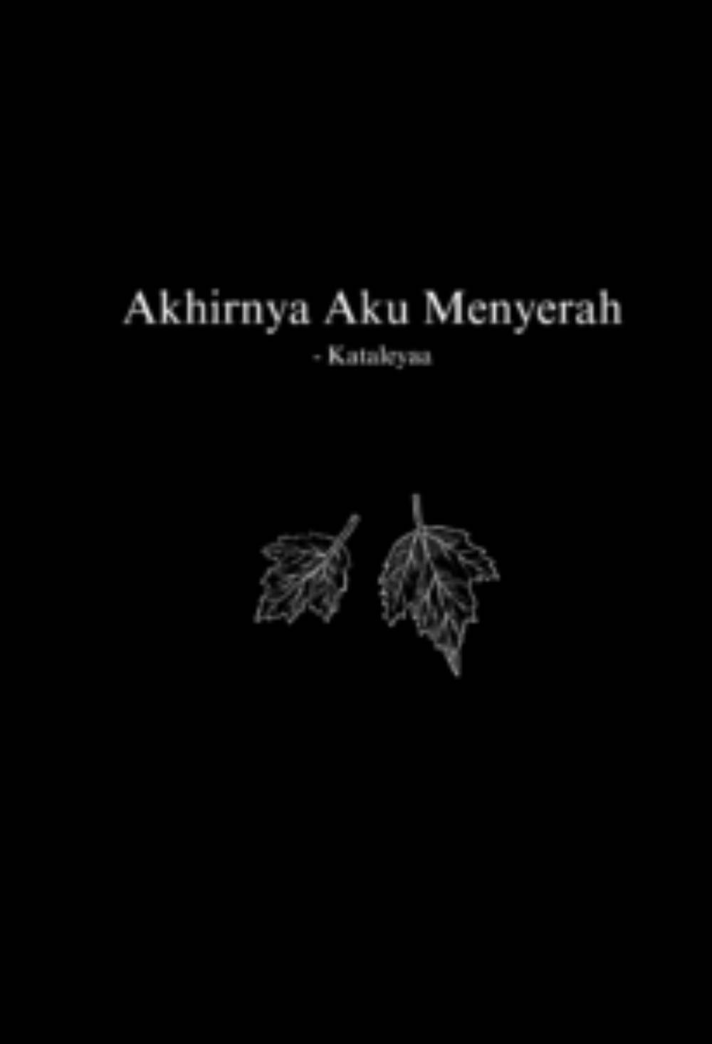 Akhirnya Aku Menyerah