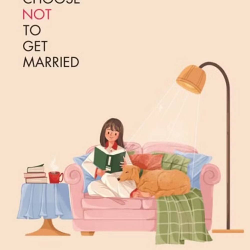 I Choose Not to Get Married