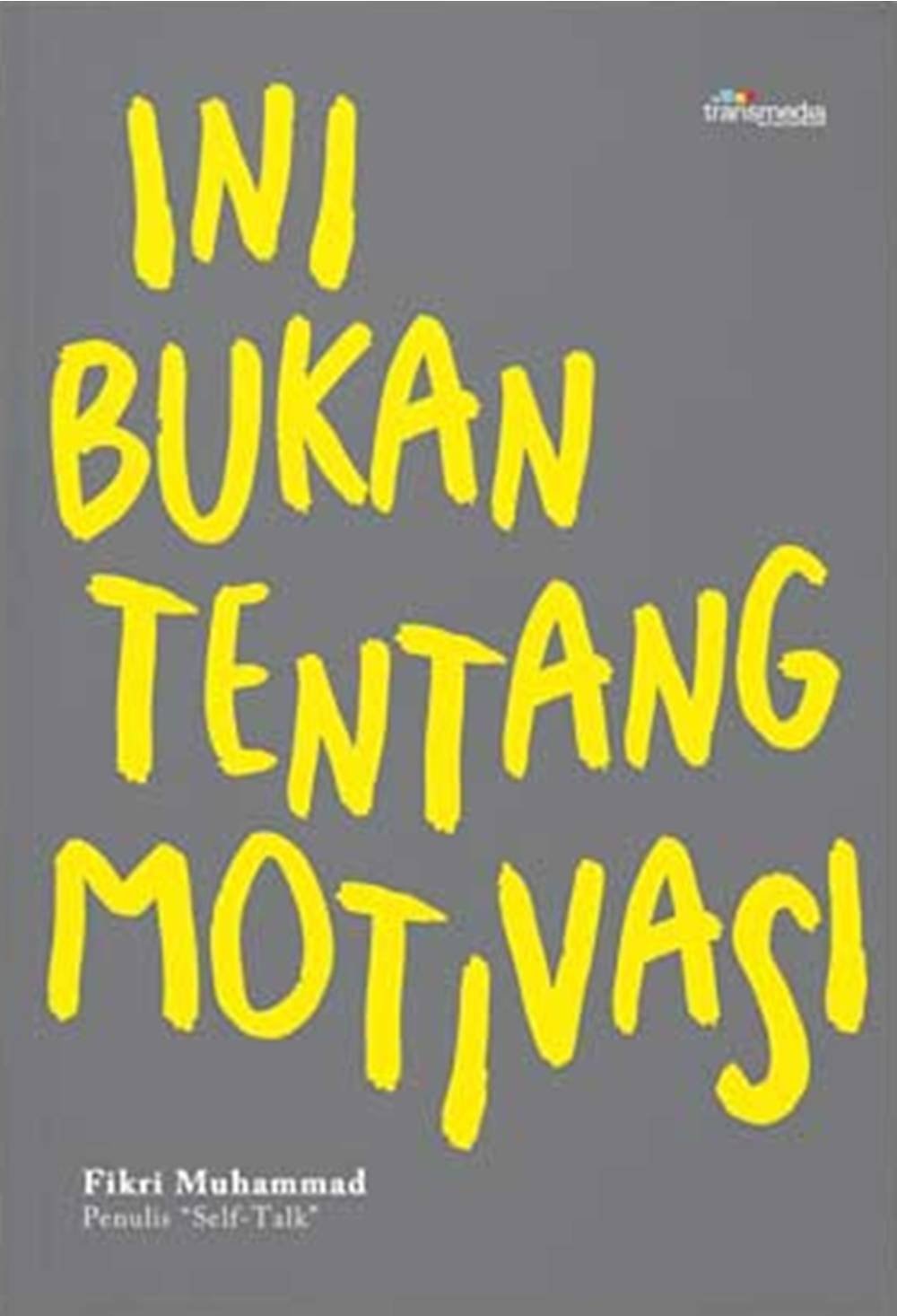 Ini Bukan tentang Motivasi