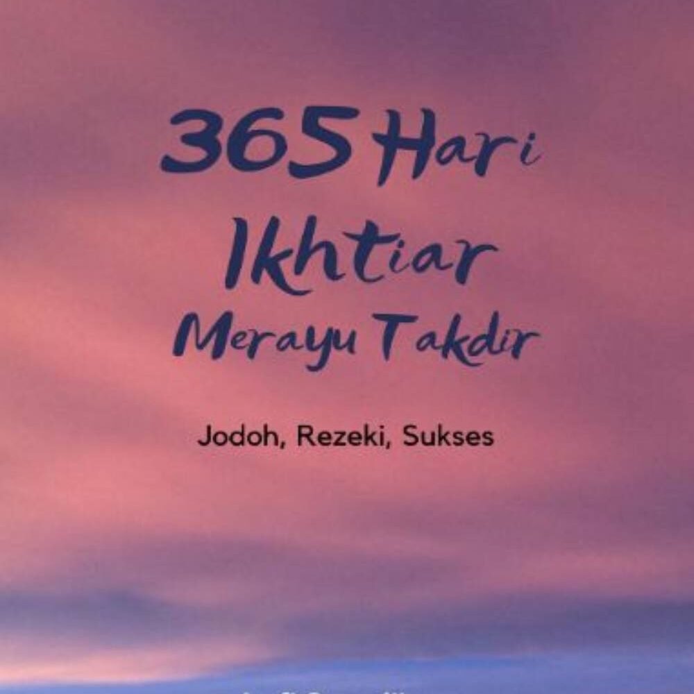 365 Hari Ikhtiar Merayu Takdir