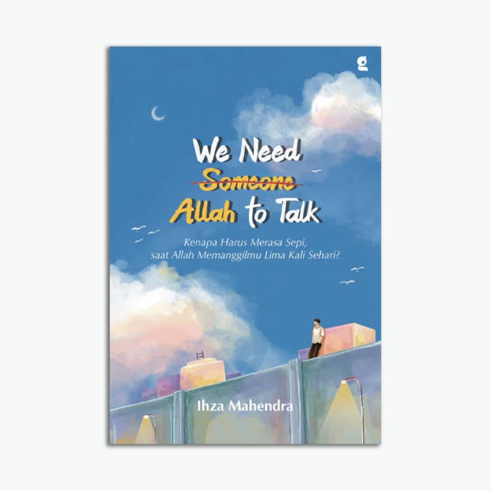 We Need Someone Allah To Talk