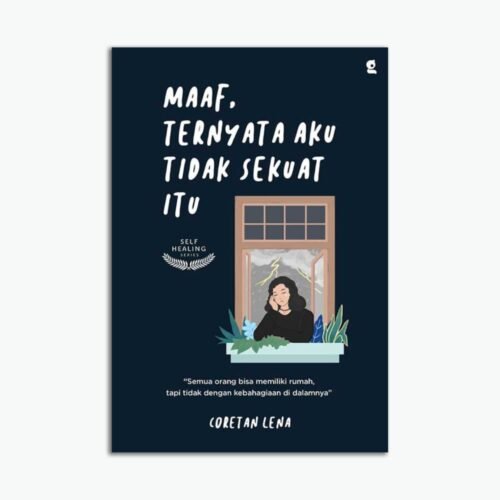 Maaf, Ternyata Aku Tidak Sekuat Itu