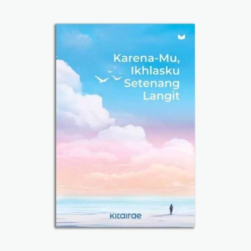 Karena-Mu, Ikhlasku Setenang Langit