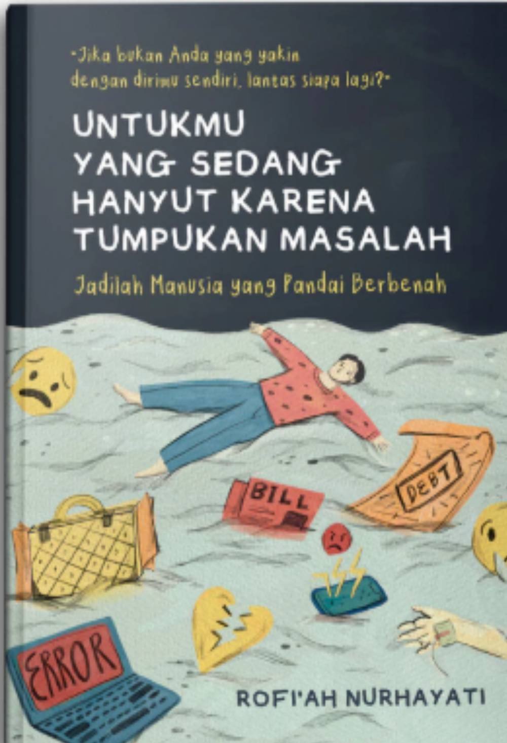 Untukmu Yang Sedang Hanyut Karena Tumpukan Masalah