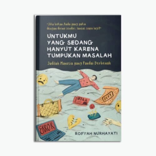 Untukmu Yang Sedang Hanyut Karena Tumpukan Masalah